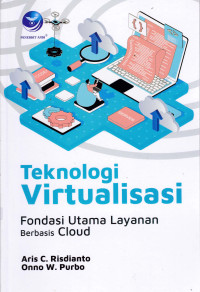 Image of TEKNOLOGI VIRTUALISASI : Fondasi Utama Layanan Berbasis Cloud