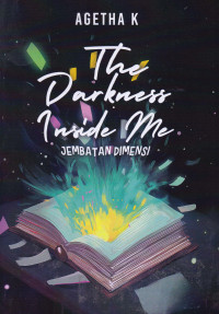 Image of THE DARKNESS INSIDE ME : Jembatan Dimensi