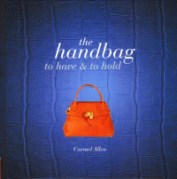 Image of THE HANDBAG TO HAVE & TO HOLD