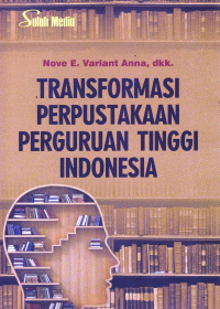 Image of TRANSFORMASI PERPUSTAKAAN PERGURUAN TINGGI INDONESIA