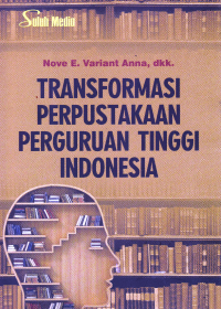 TRANSFORMASI PERPUSTAKAAN PERGURUAN TINGGI INDONESIA