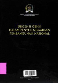 URGENSI GBHN DALAM PENYELENGGARAAN PEMBANGUNAN NASIONAL