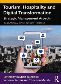 TOURISM, HOSPITALITY AND DIGITAL TRANSFORMATION : Strategic Management Aspects Innovation and Technology Horizons