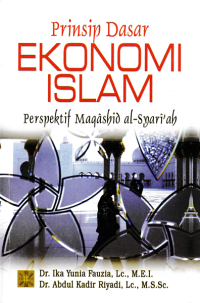 PRINSIP DASAR EKONOMI ISLAM : Perspektif Maqashid Al-syariah