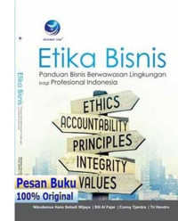 ETIKA BISNIS : Panduan Binis Berwawasan Lingkungan bagi Profesional Indonesia