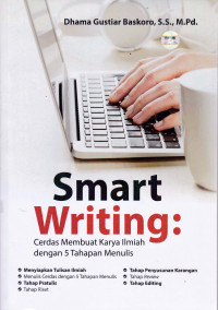 SMART WRITING : Cerdas Membuat Karya Ilmiah dengan 5 Tahapan Menulis