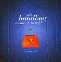 THE HANDBAG TO HAVE & TO HOLD